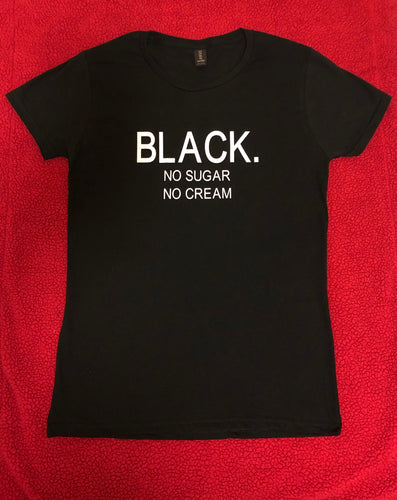 Black No Sugar No Cream